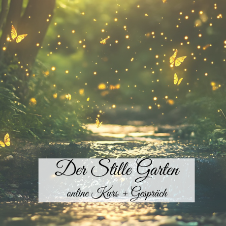 Der Stille Garten - online Kurs und Gespräche